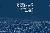 تحت شعار”الحفاظ على المياه”  قمة GROHE X Summit 2023 تُثير النقاش حول القضايا المتعلقة بمستقبل المياه. (بيان صحفي).