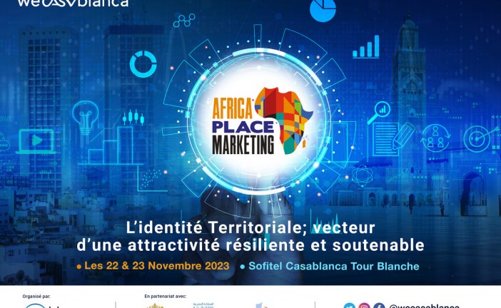 تنظيم النسخة الرابعة من منتدى Africa Place Marketing ما بين 22 و23 نونبر 2023 بالدار البيضاء