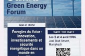 الدورة الثالثة لمنتدى الطاقة الخضراء… منصة استراتيجية لتسريع الانتقال الطاقي طاقات المستقبل: الابتكار، الاستثمارات وأمن الطاقة في عالم متغير. مراكش، 3 و4 أبريل 2026